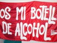 Trapo - Bandeira - Faixa - Telón - "SOS MI BOTELLA DE ALCOHOL" Trapo de la Barra: Los Leales • Club: Estudiantes de La Plata • País: Argentina