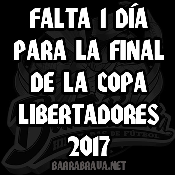 falta 1 día para la final de la Copa Libertadores 2017