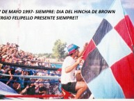 Foto: "SERGIO FELIPELLO PRESENTE!!!!!!!" Barra: Los Pibes del Barrio • Club: Brown de Adrogué • País: Argentina