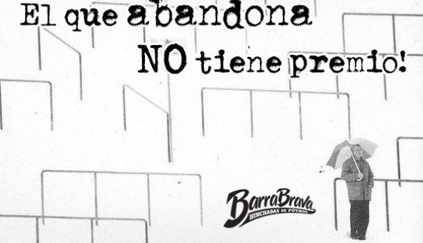 El que abandona no tiene premio!