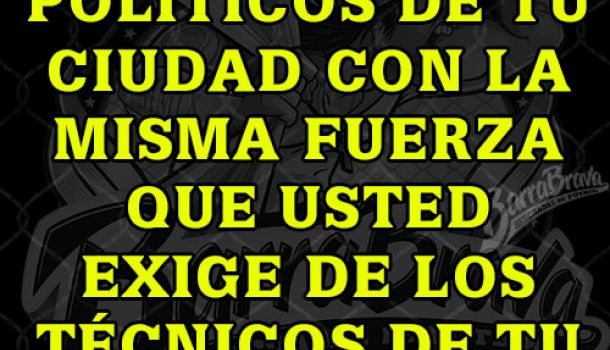 Exija de los políticos de tu ciudad con la misma fuerza que usted exige de los técnicos de tu club de fútbol!