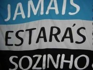 Trapo - Bandeira - Faixa - Telón - "Jamais estarás sozinho" Trapo de la Barra: Geral do Grêmio • Club: Grêmio